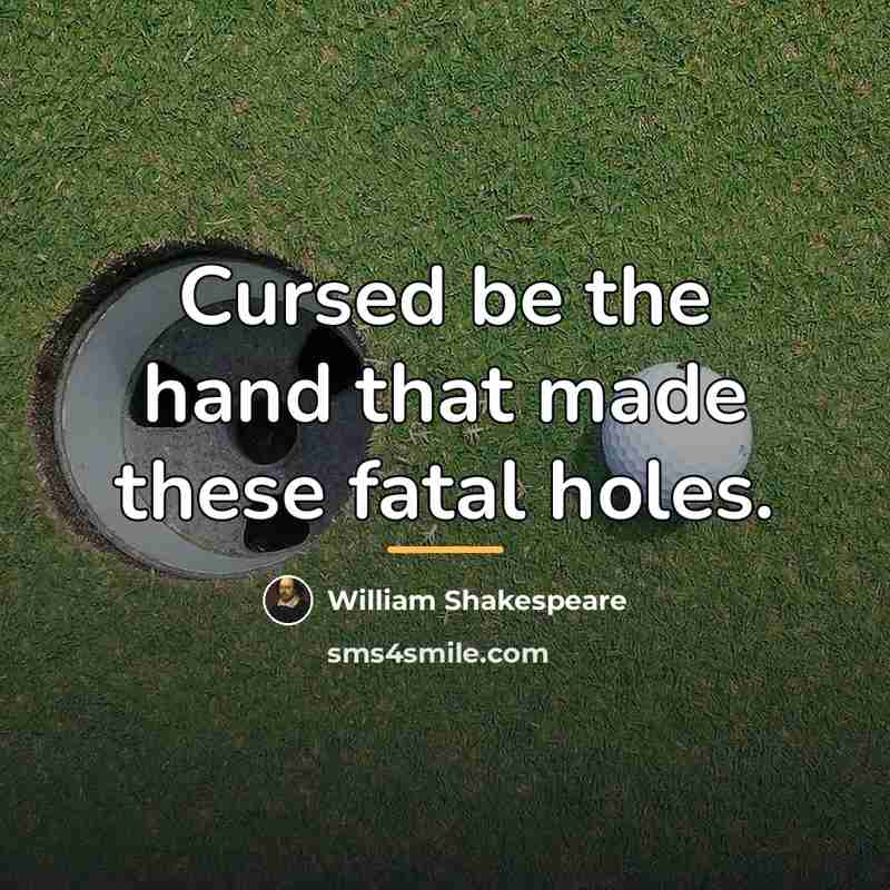 “Cursed be the hand that made these fatal holes.…” quote by William Shakespeare