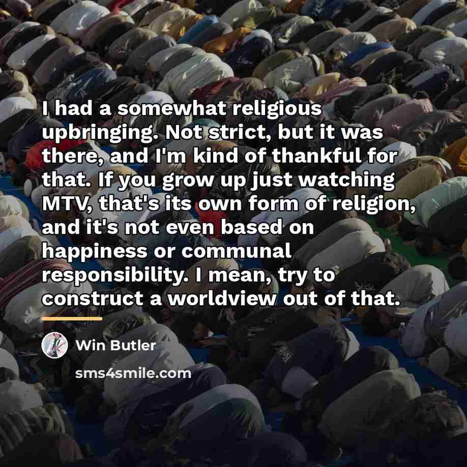 “I had a somewhat religious upbringing. Not strict, but it…” quote by Win Butler