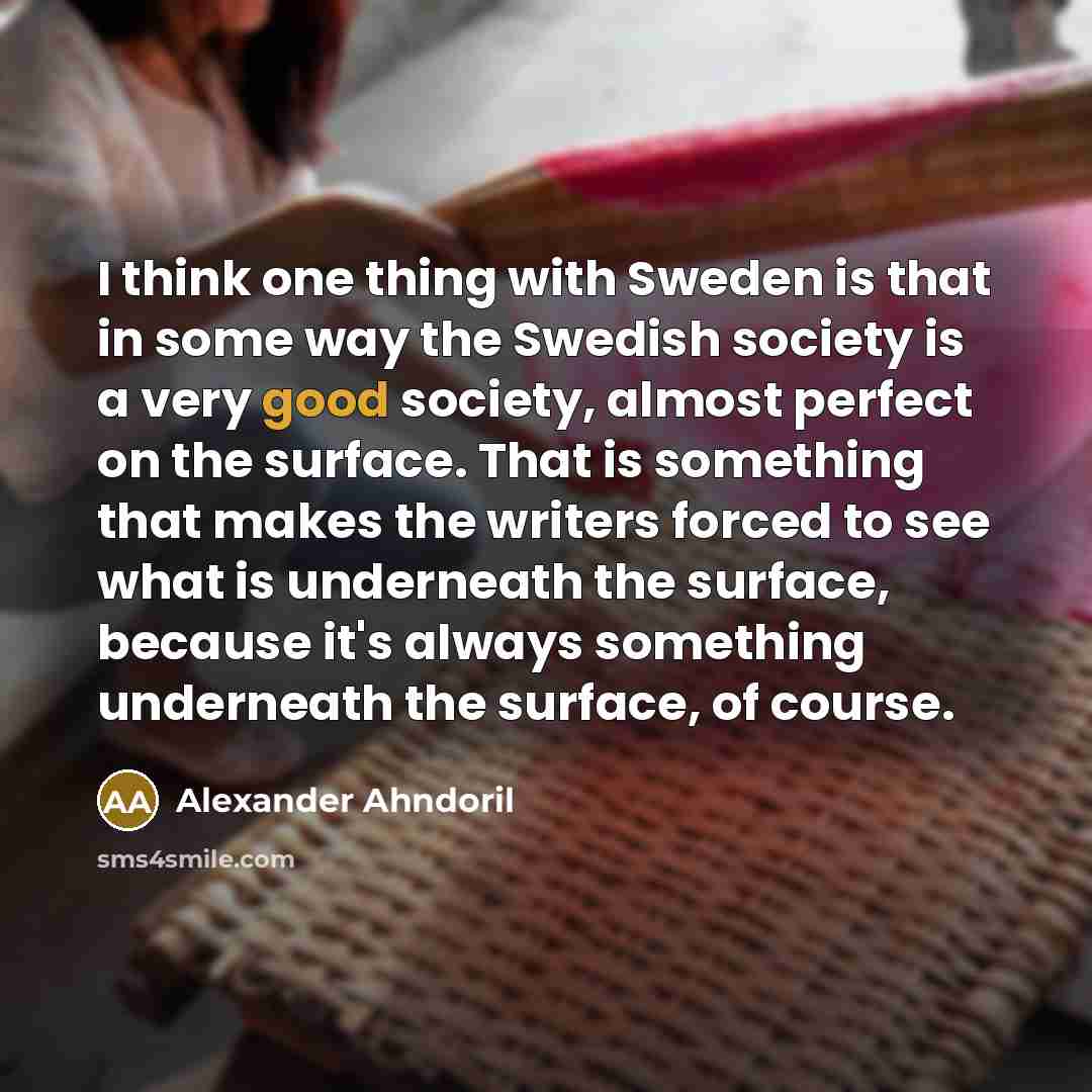 “I think one thing with Sweden is that in some…” quote by Alexander Ahndoril