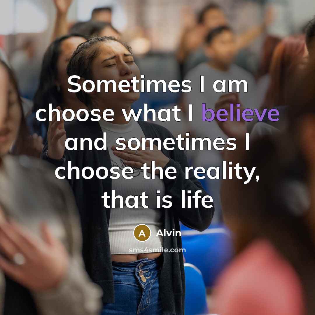 “Sometimes I am choose what I believe and sometimes I…” quote by Alvin
