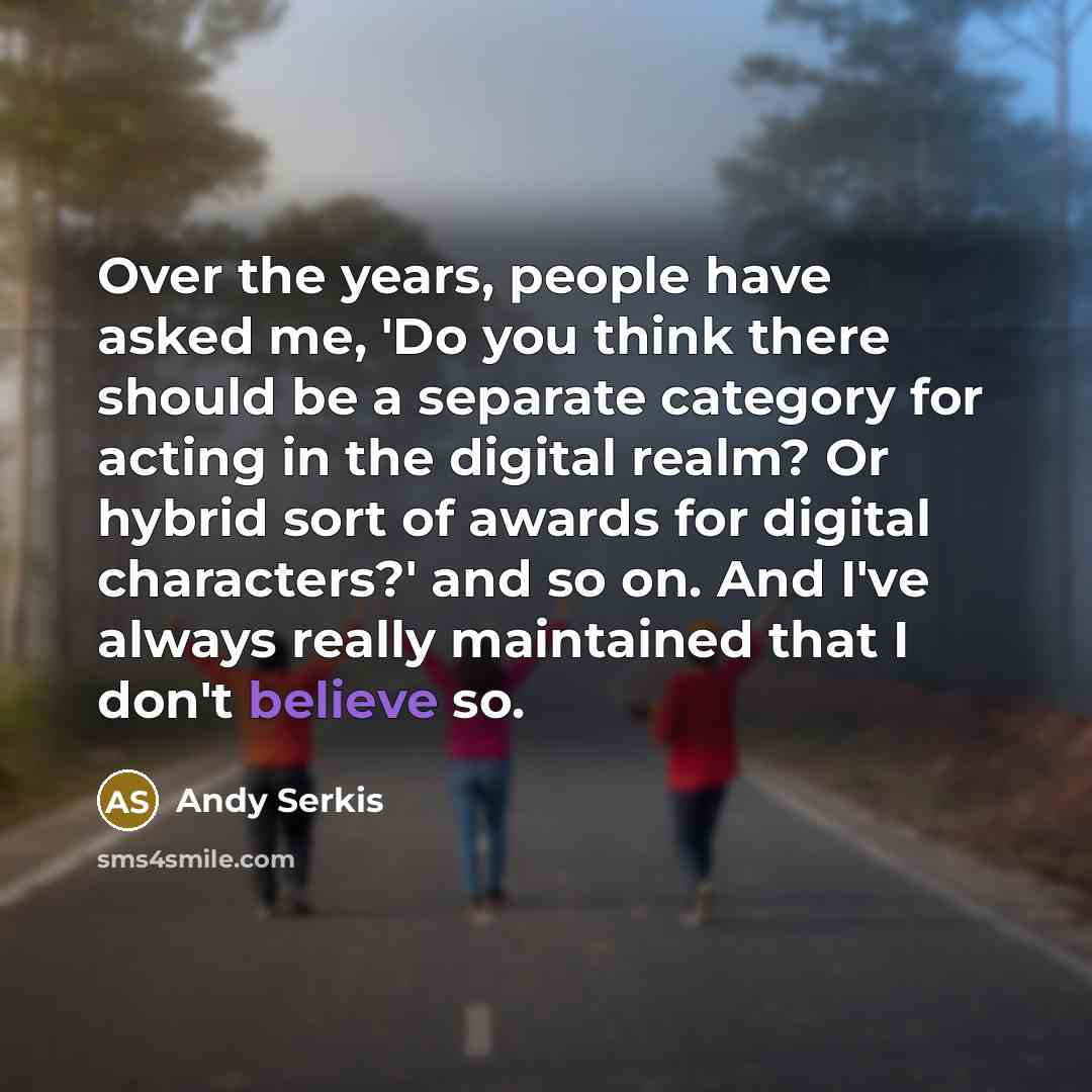 “Over the years, people have asked me, 'Do you think…” quote by Andy Serkis