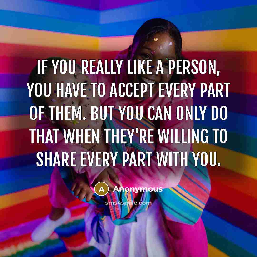 “If you really like a person, you have to accept…” quote by Anonymous
