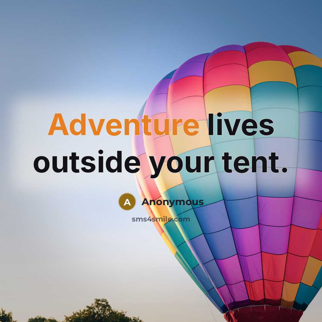 “Adventure lives outside your tent.…” quote by Anonymous
