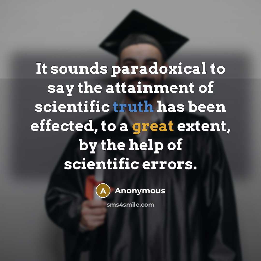 “It sounds paradoxical to say the attainment of scientific truth…” quote by Anonymous