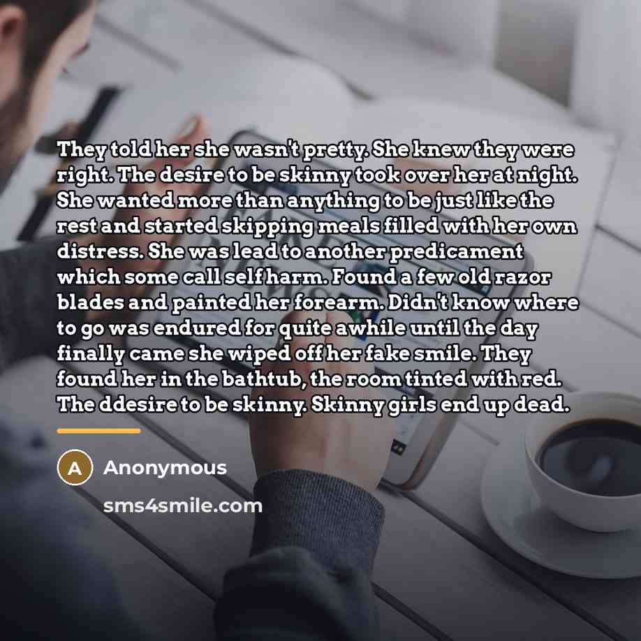 “They told her she wasn't pretty. She knew they were…” quote by Anonymous