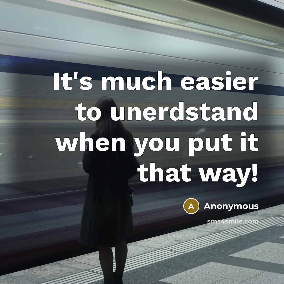 “It's much easier to unerdstand when you put it that way!” quote by Anonymous