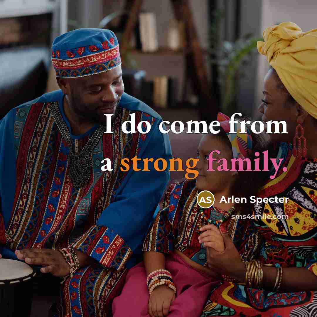 “I do come from a strong family.…” quote by Arlen Specter