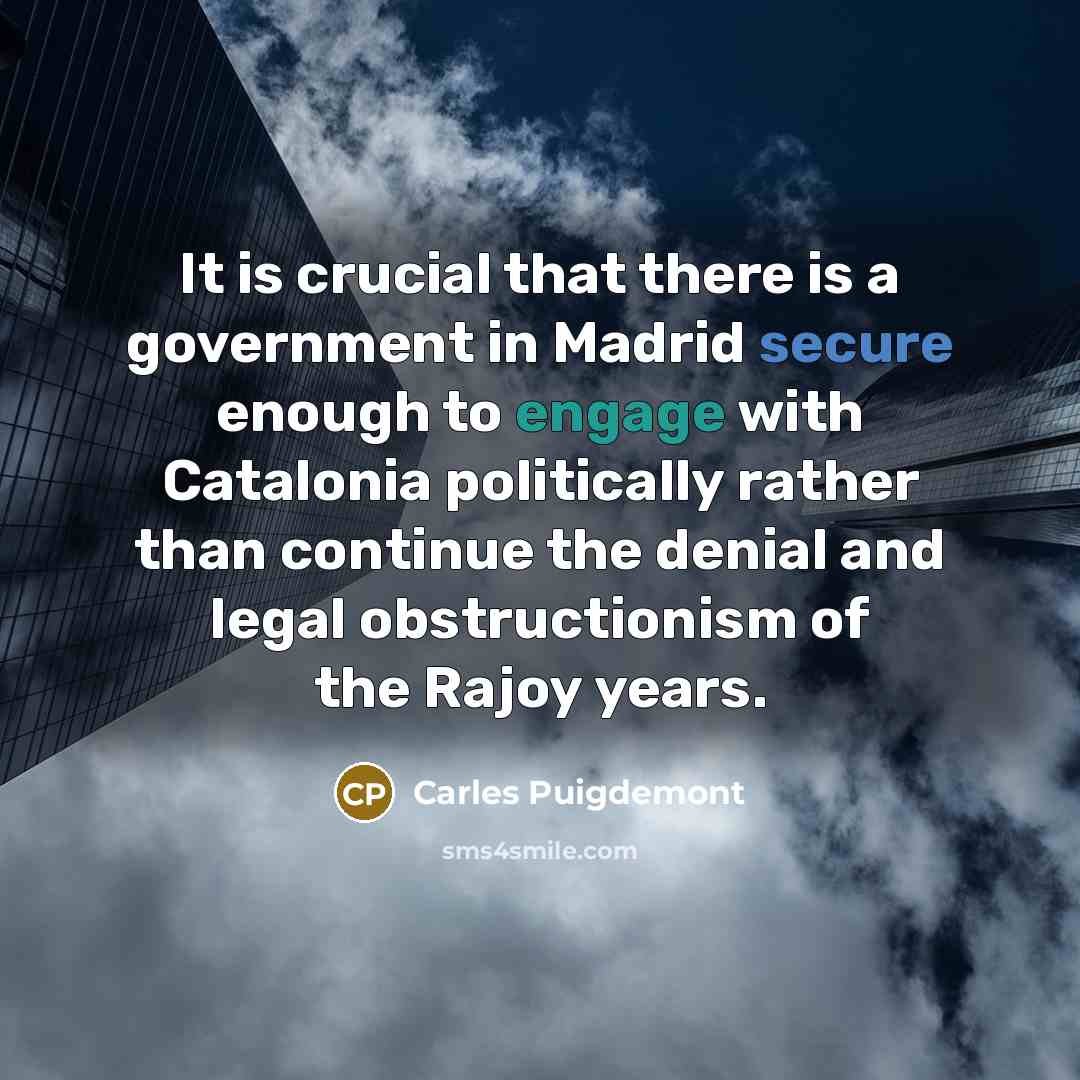 “It is crucial that there is a government in Madrid…” quote by Carles Puigdemont