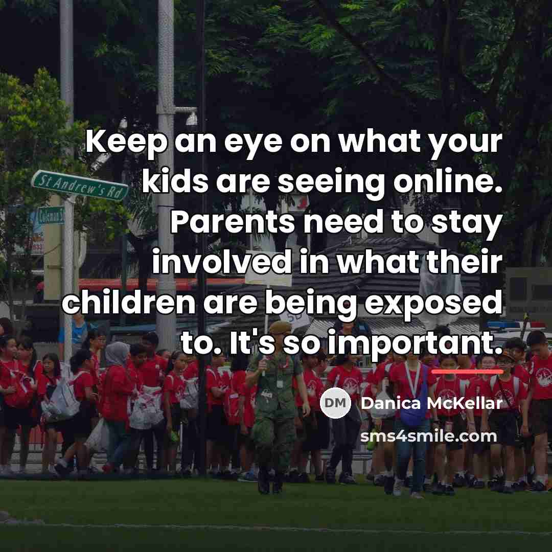 “Keep an eye on what your kids are seeing online.…” quote by Danica McKellar