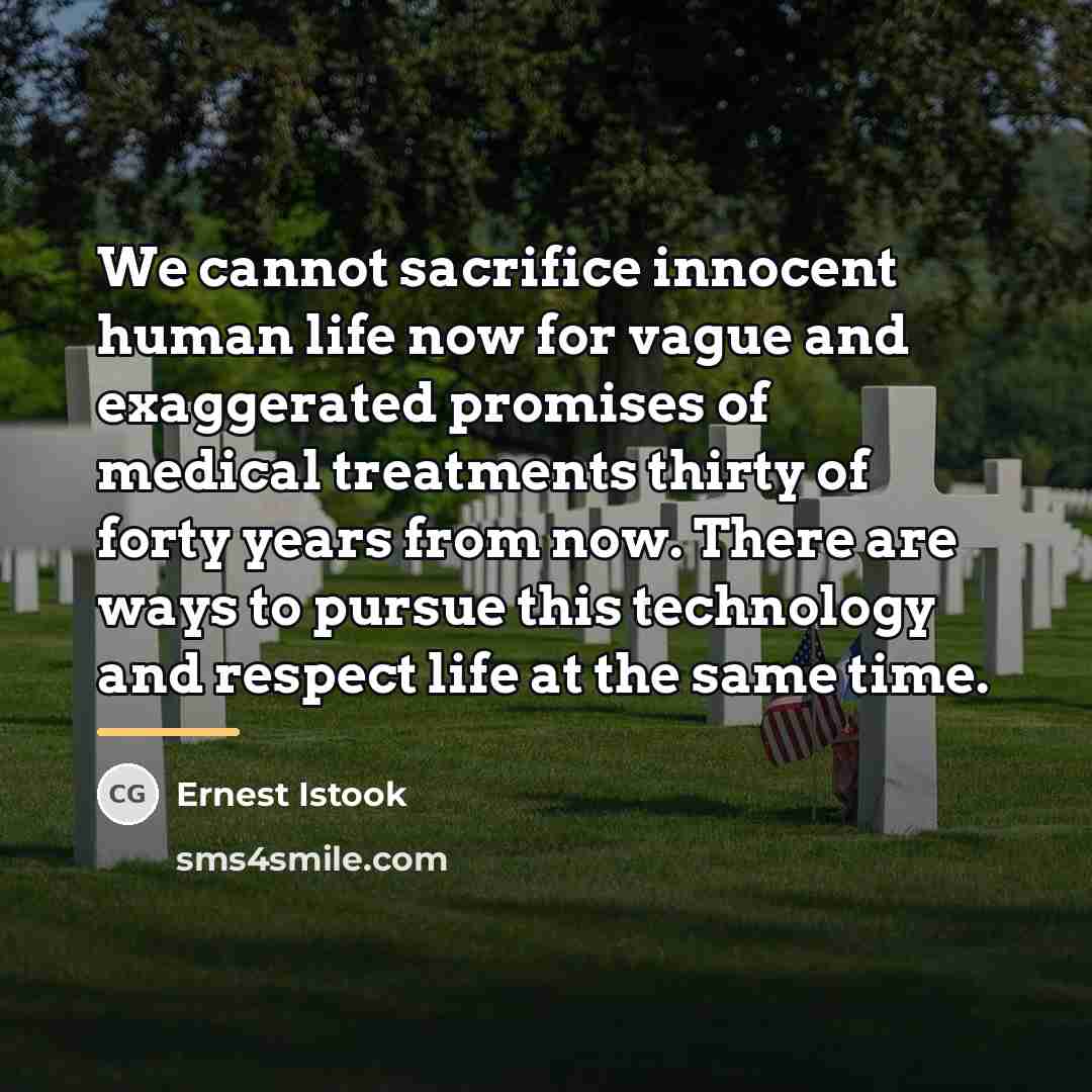 “We cannot sacrifice innocent human life now for vague and…” quote by Ernest Istook