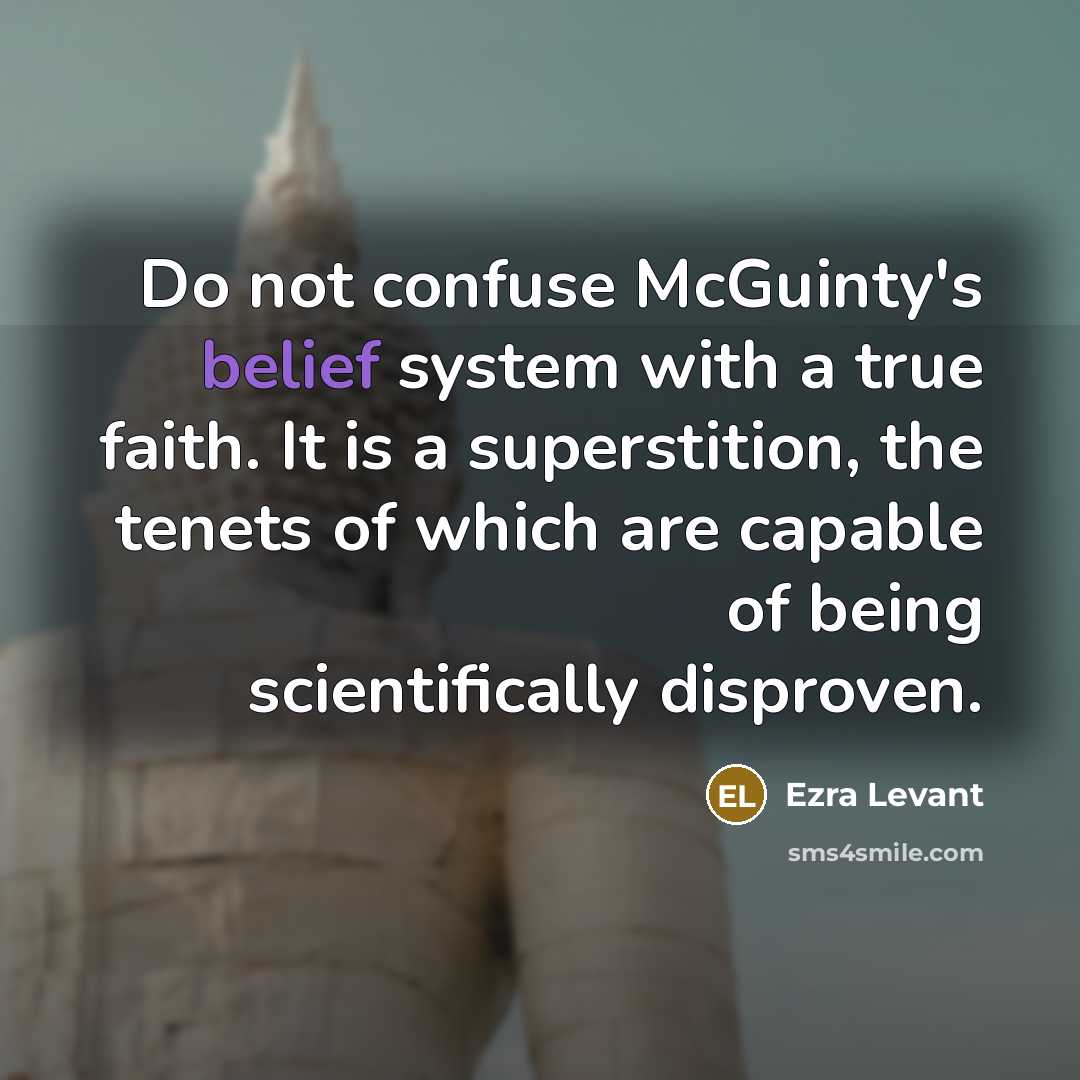“Do not confuse McGuinty's belief system with a true faith.…” quote by Ezra Levant