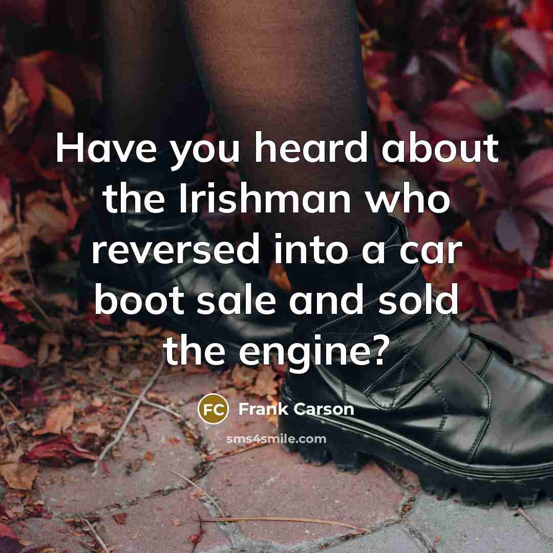 “Have you heard about the Irishman who reversed into a…” quote by Frank Carson