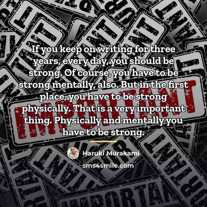 “If you keep on writing for three years, every day,…” quote by Haruki Murakami