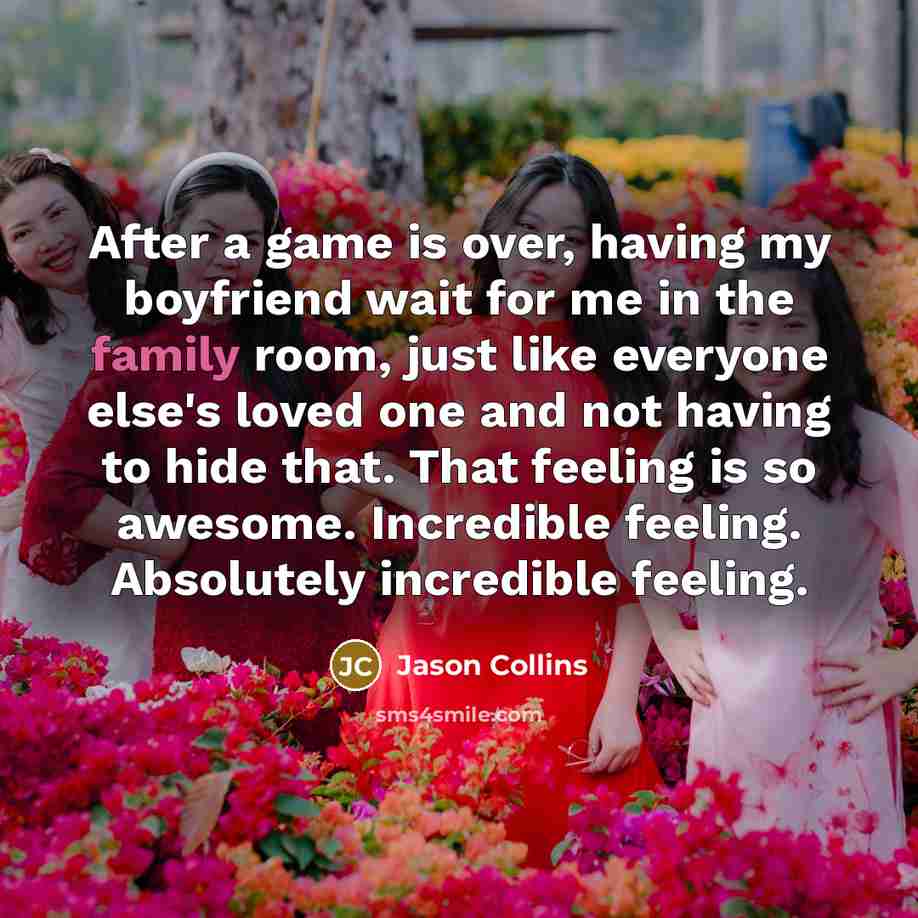 “After a game is over, having my boyfriend wait for…” quote by Jason Collins