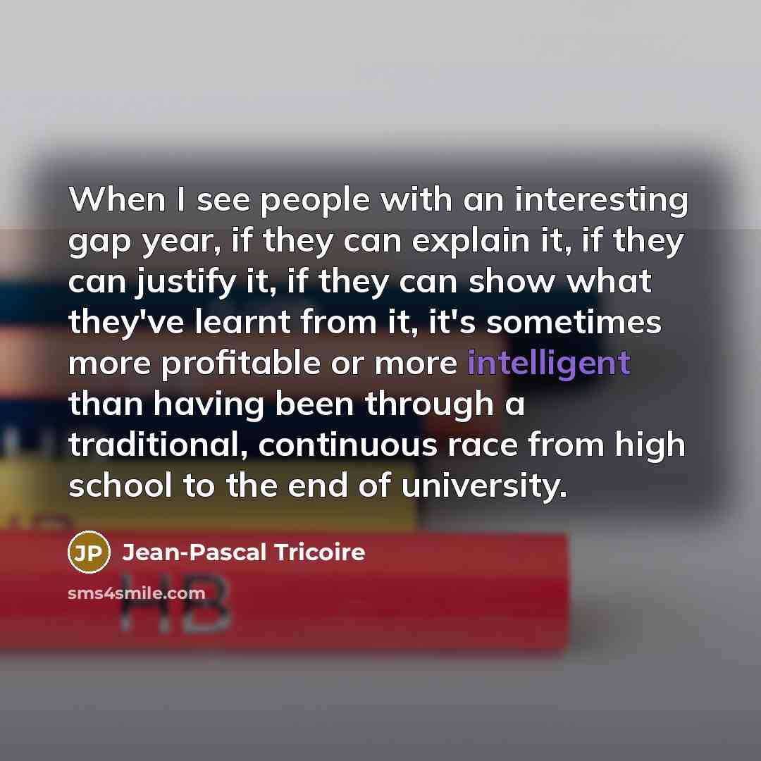 “When I see people with an interesting gap year, if…” quote by Jean-Pascal Tricoire