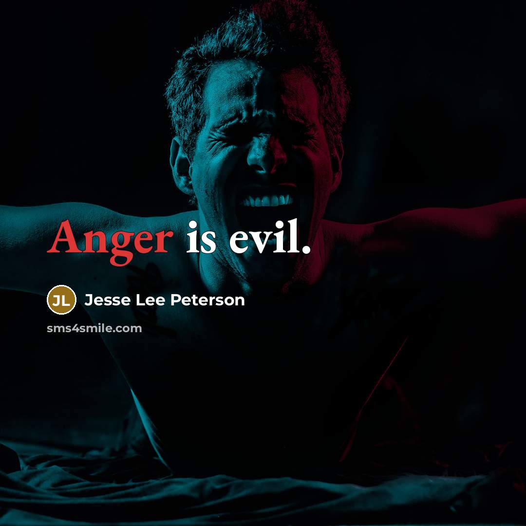 “Anger is evil.…” quote by Jesse Lee Peterson