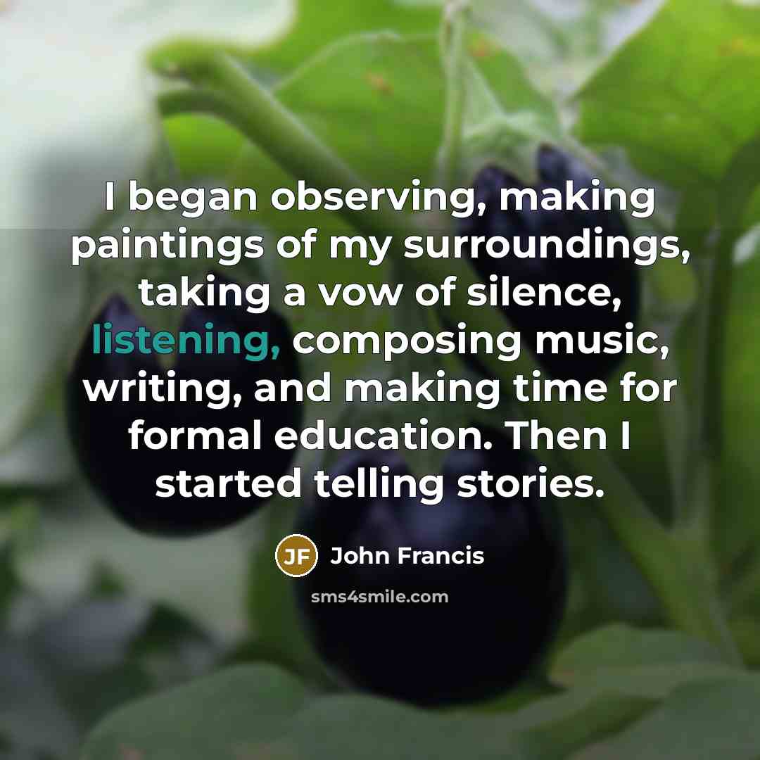 “I began observing, making paintings of my surroundings, taking a…” quote by John Francis