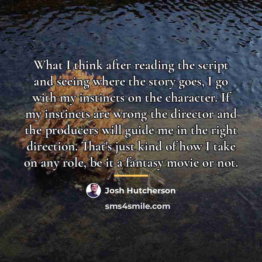 “What I think after reading the script and seeing where…” quote by Josh Hutcherson