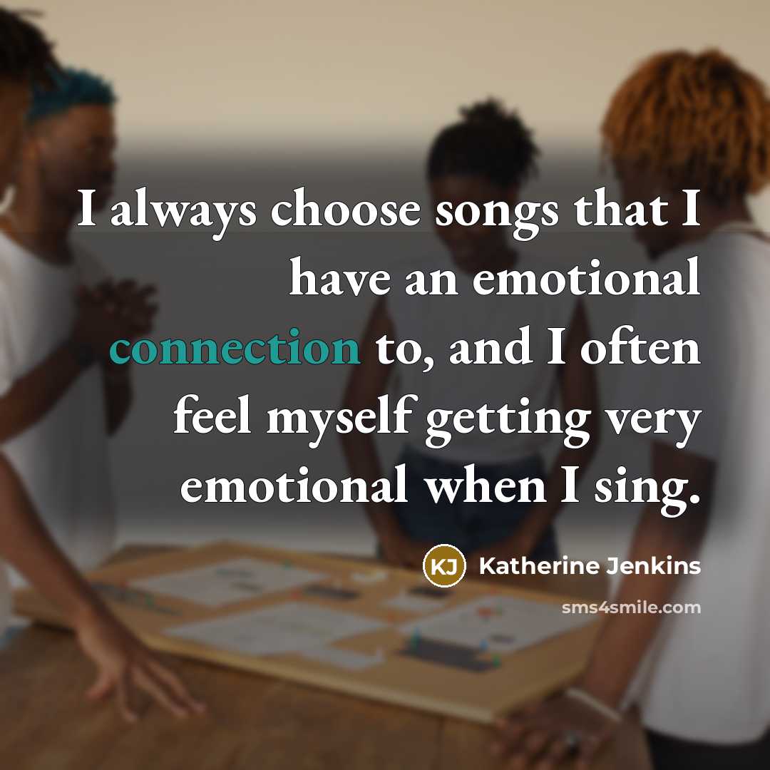“I always choose songs that I have an emotional connection…” quote by Katherine Jenkins