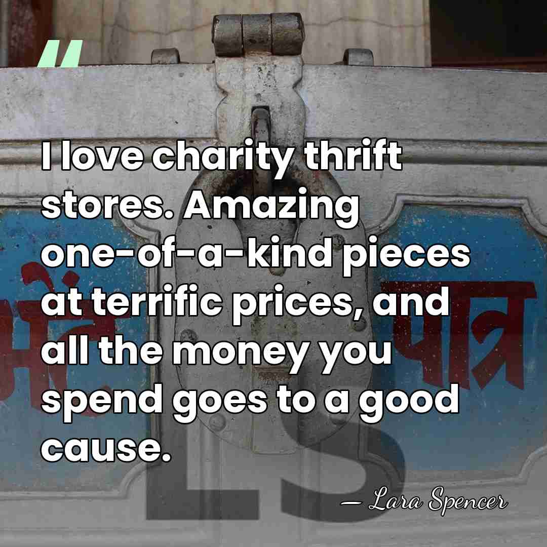 I love charity thrift stores. Amazing one-of-a-kind pieces at terrific prices, and&hellip; - Lara Spencer