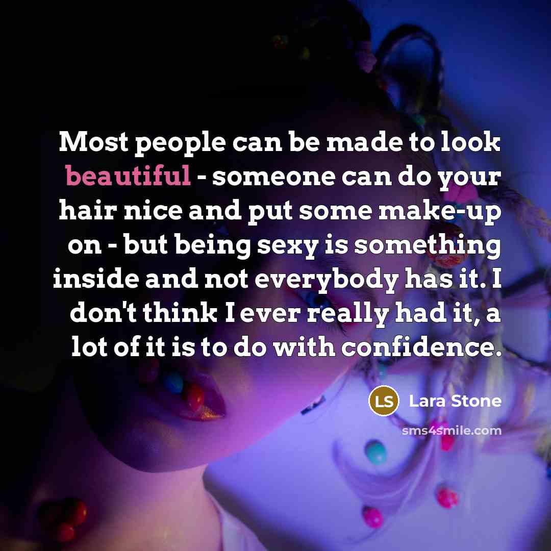 “Most people can be made to look beautiful - someone…” quote by Lara Stone