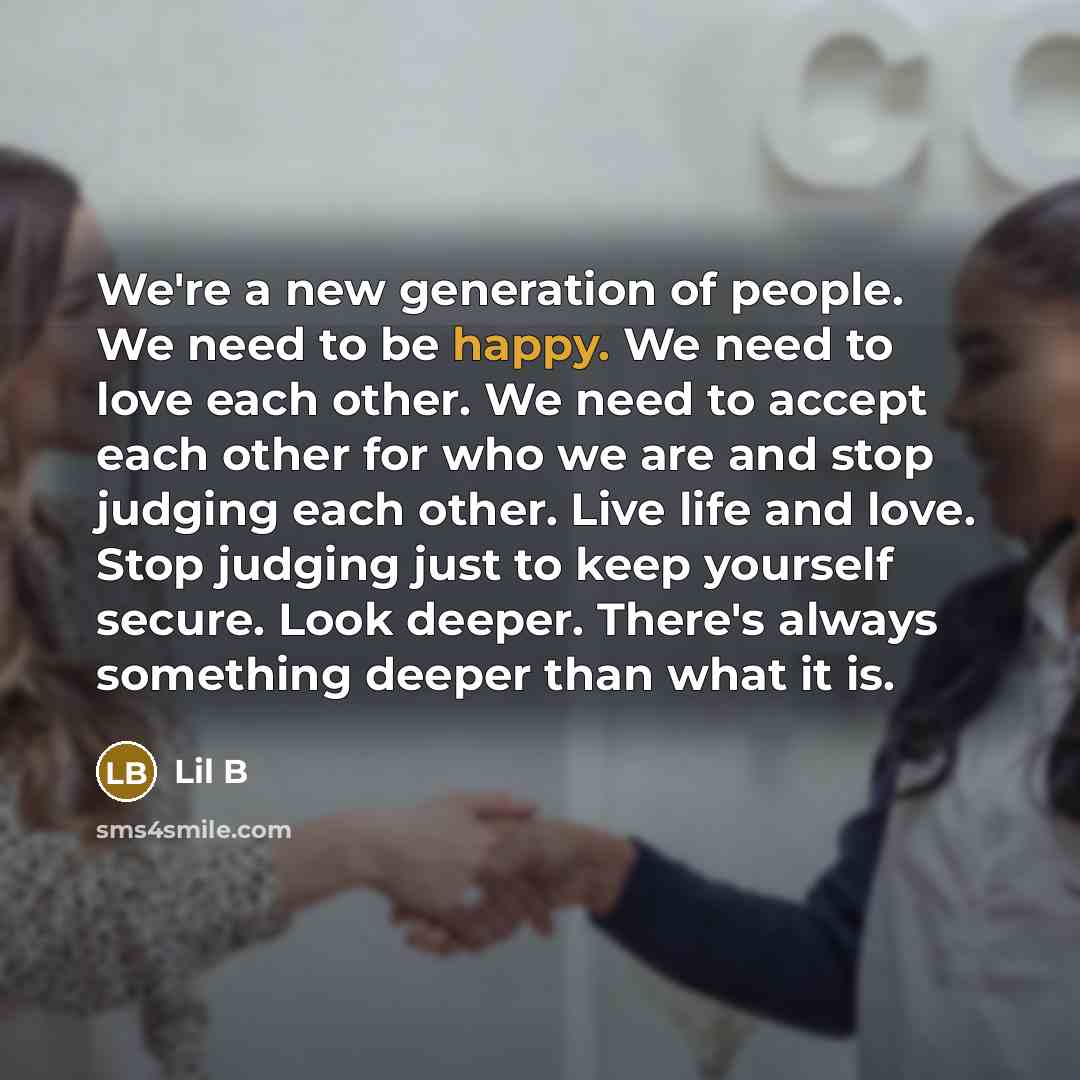 “We're a new generation of people. We need to be…” quote by Lil B