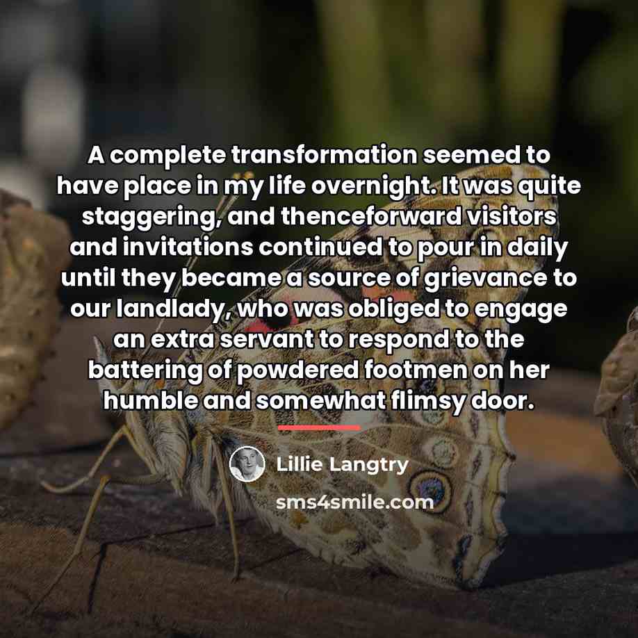 “A complete transformation seemed to have place in my life…” quote by Lillie Langtry
