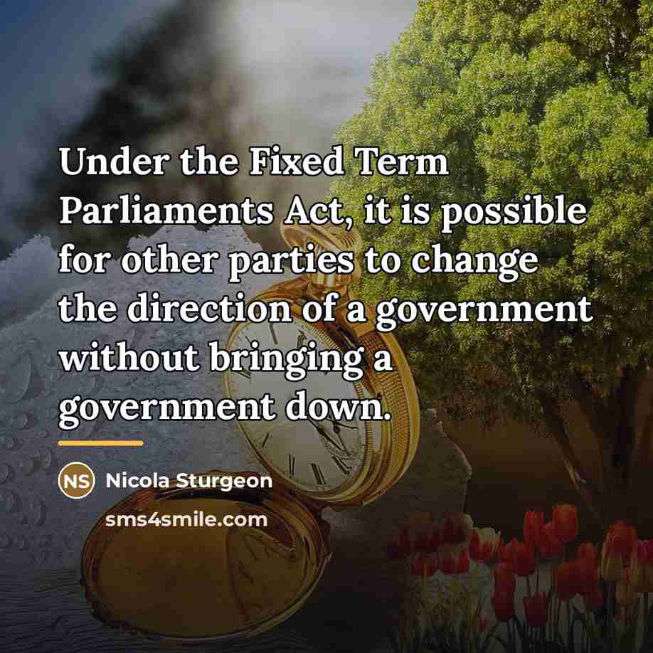 “Under the Fixed Term Parliaments Act, it is possible for…” quote by Nicola Sturgeon