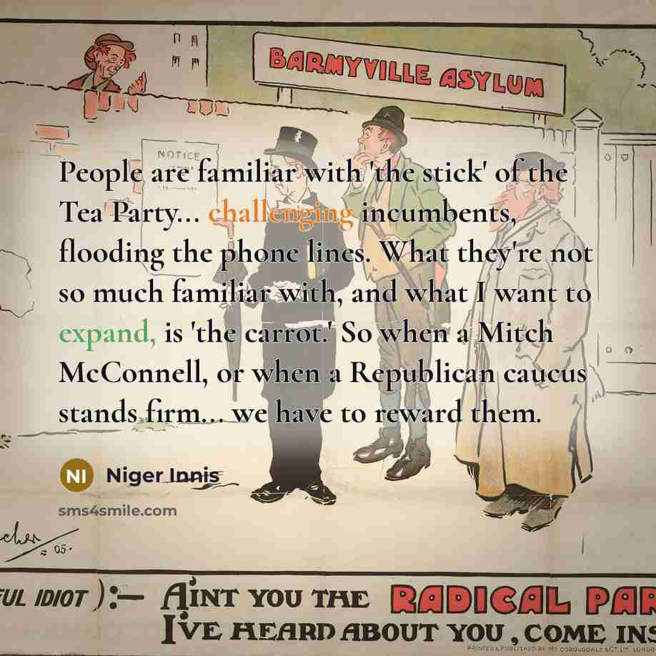 “People are familiar with 'the stick' of the Tea Party...…” quote by Niger Innis