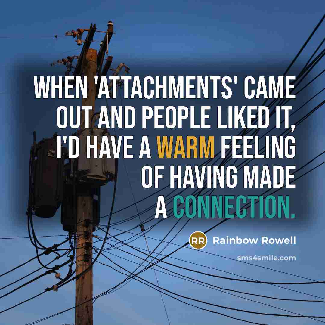 “When 'Attachments' came out and people liked it, I'd have…” quote by Rainbow Rowell