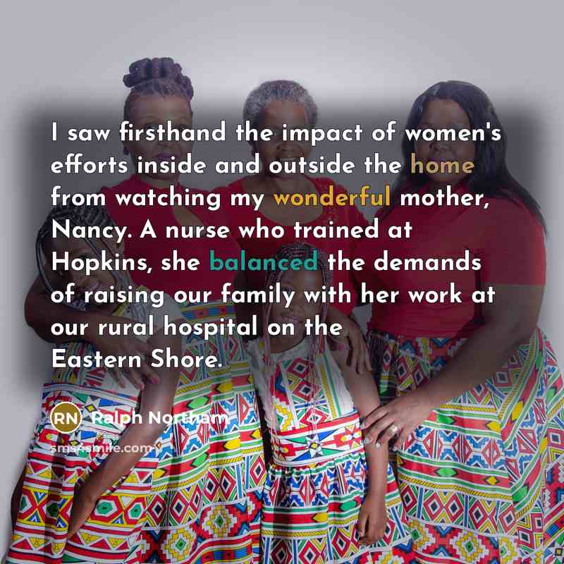 “I saw firsthand the impact of women's efforts inside and…” quote by Ralph Northam