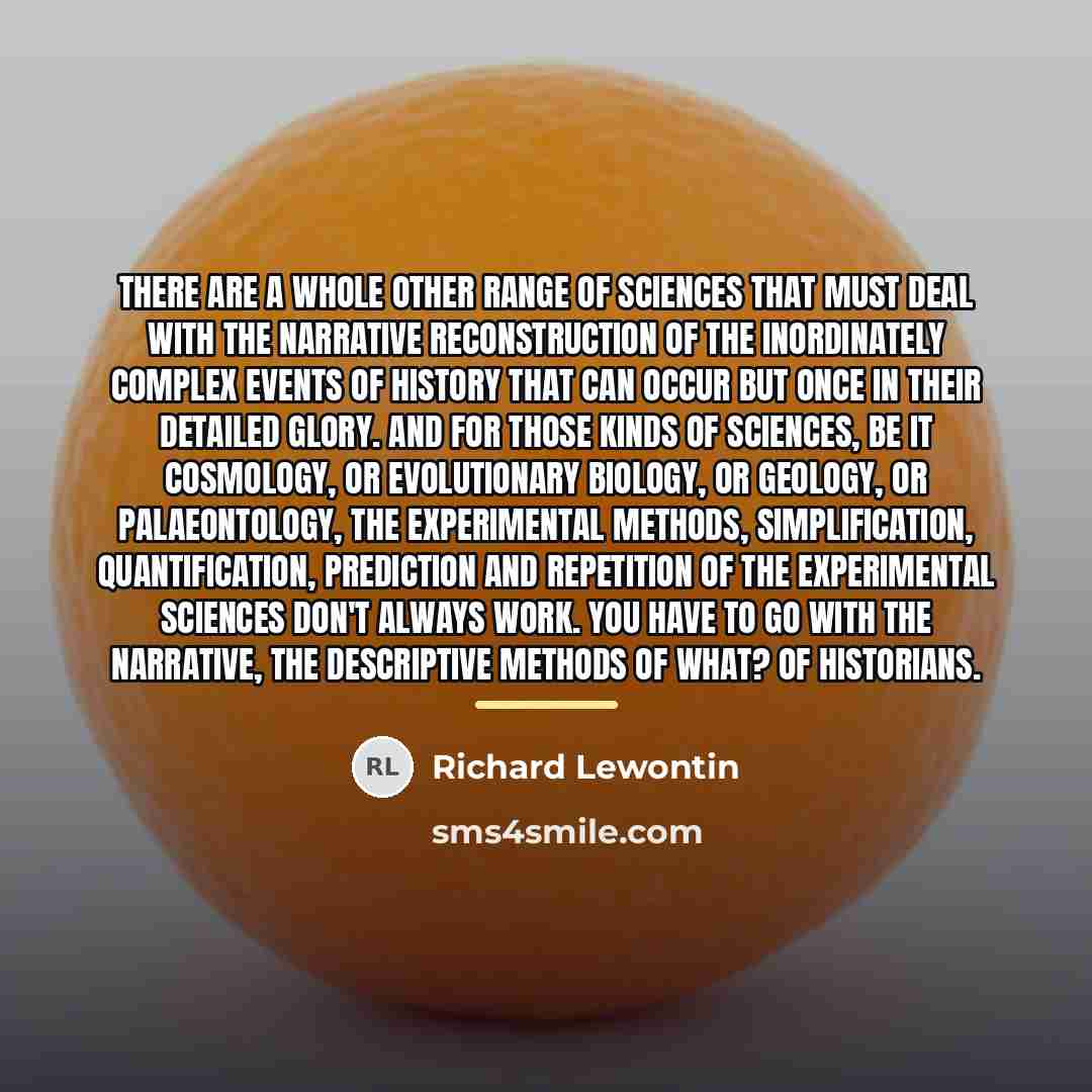 “There are a whole other range of sciences that must…” quote by Richard Lewontin