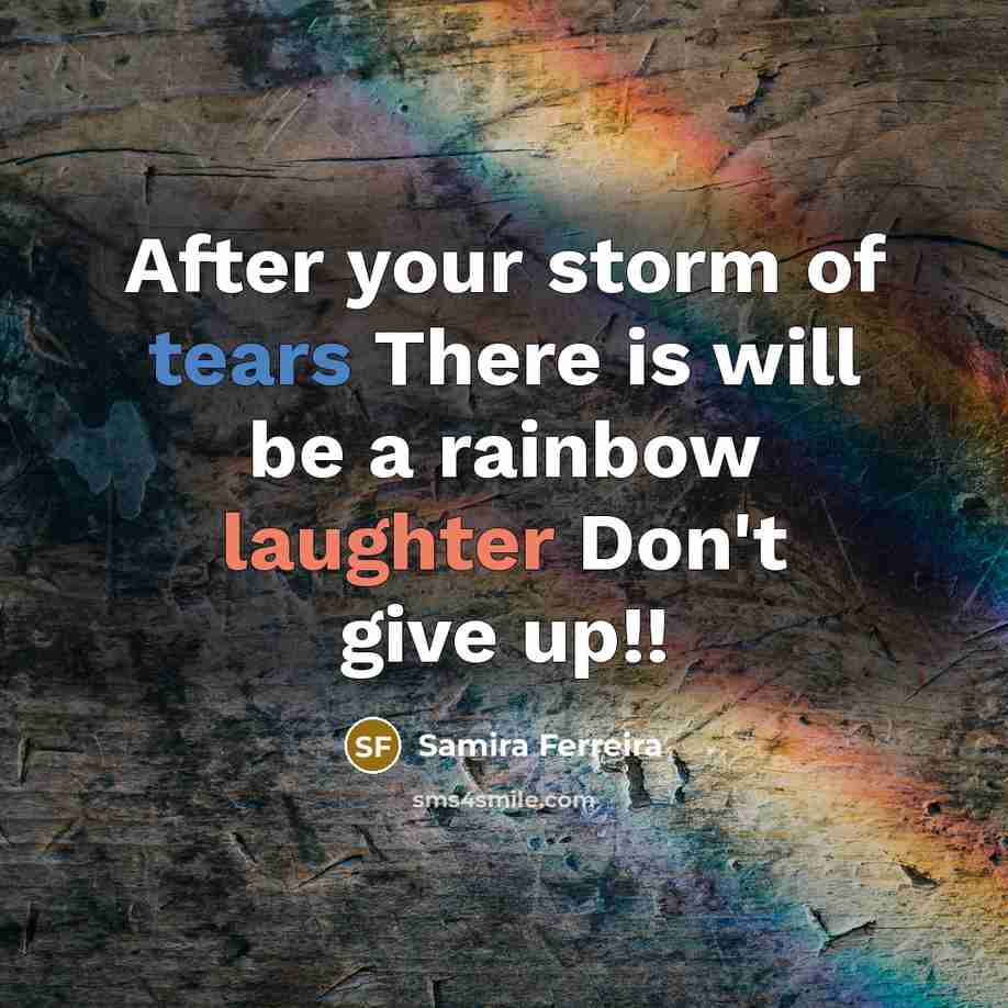 “After your storm of tears There is will be a…” quote by Samira Ferreira