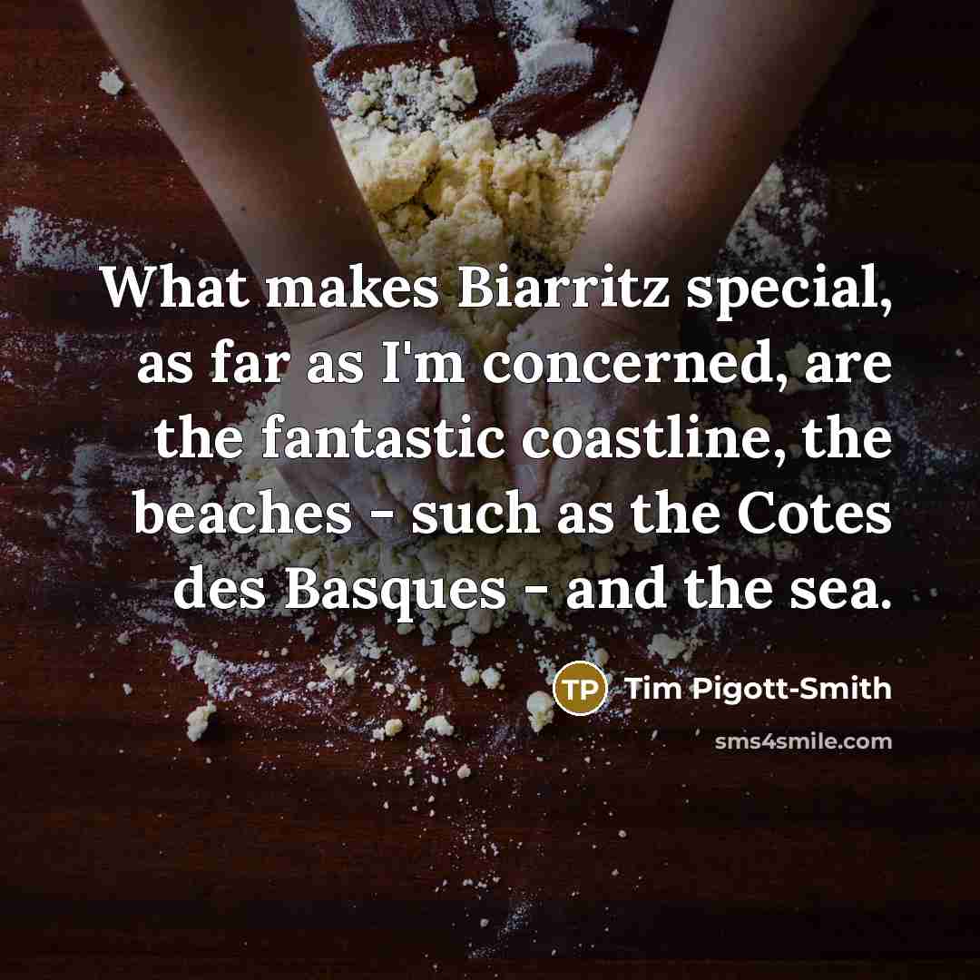“What makes Biarritz special, as far as I'm concerned, are…” quote by Tim Pigott-Smith