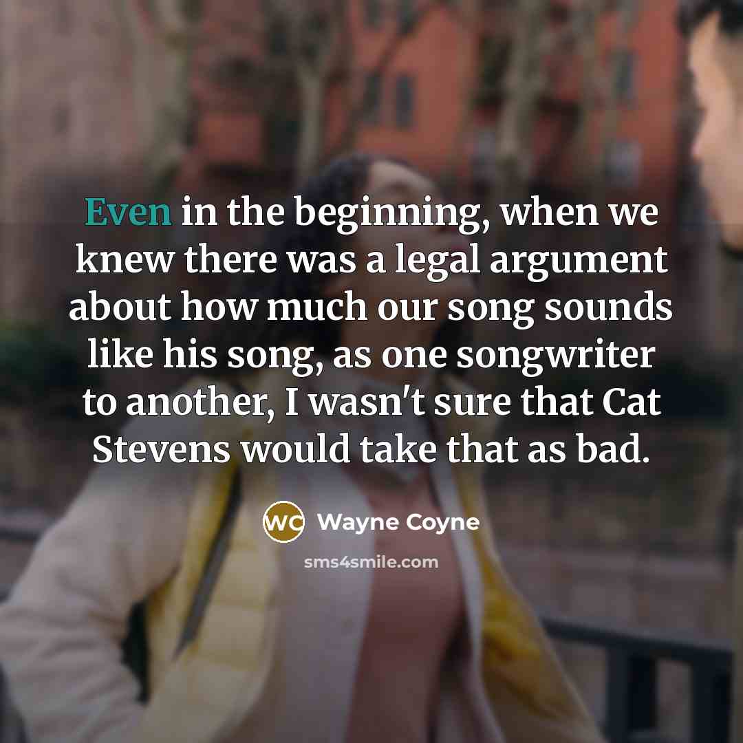 “Even in the beginning, when we knew there was a…” quote by Wayne Coyne