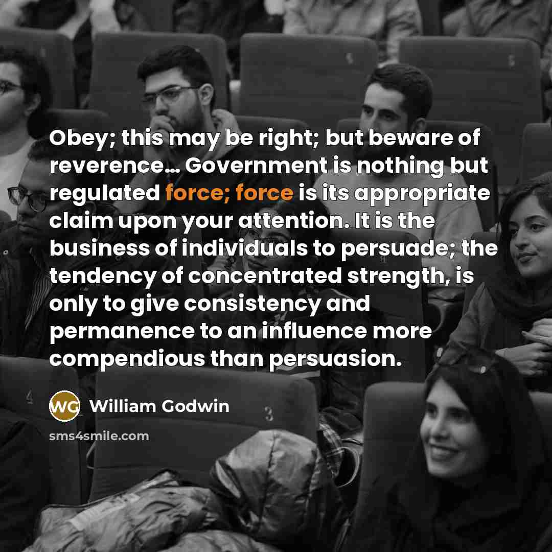 “Obey; this may be right; but beware of reverence.... Government…” quote by William Godwin