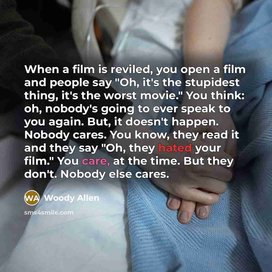 “When a film is reviled, you open a film and…” quote by Woody Allen