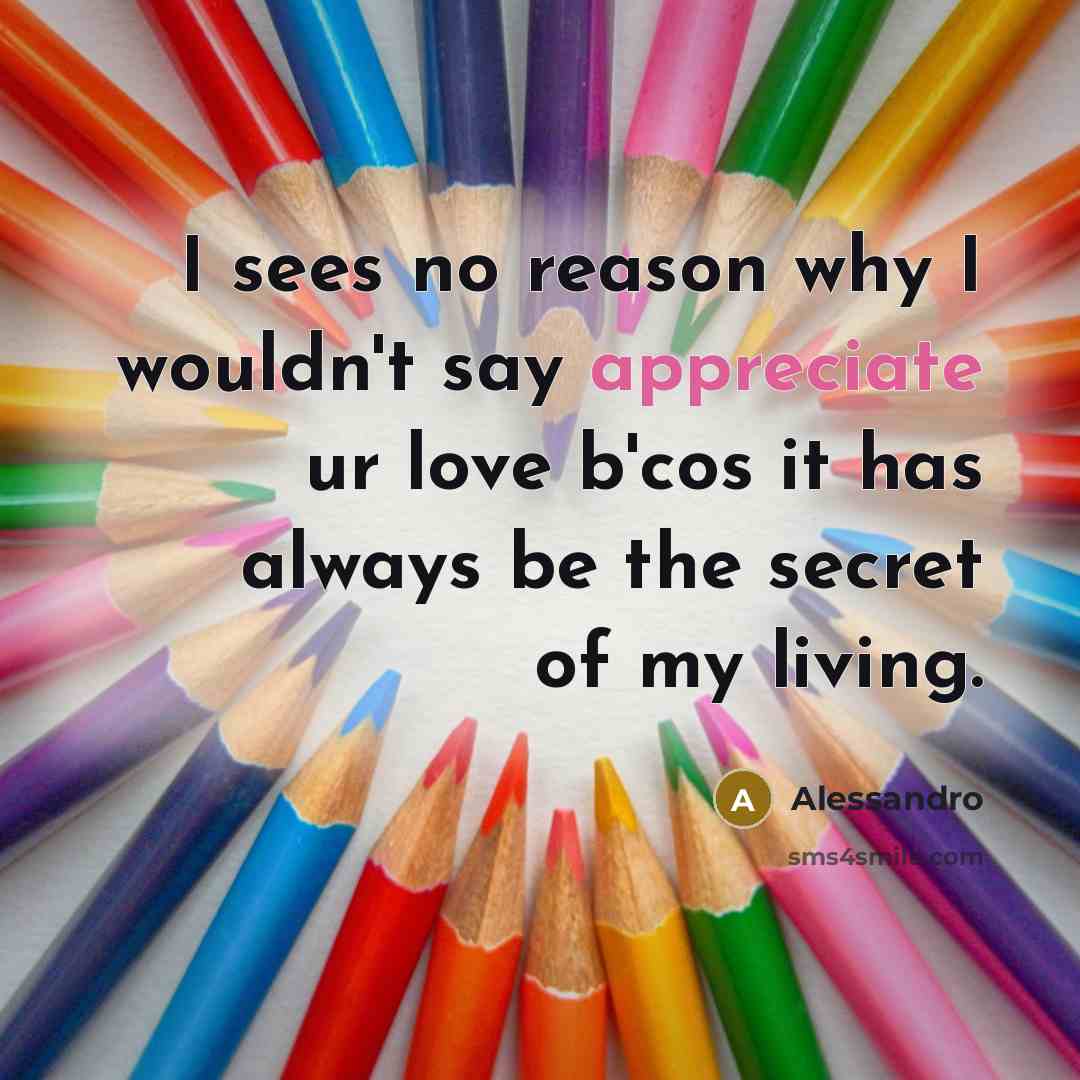 “I sees no reason why I wouldn't say appreciate ur…” quote by Alessandro