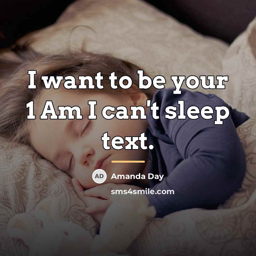 “I want to be your 1 Am I can't sleep…” quote by Amanda Day
