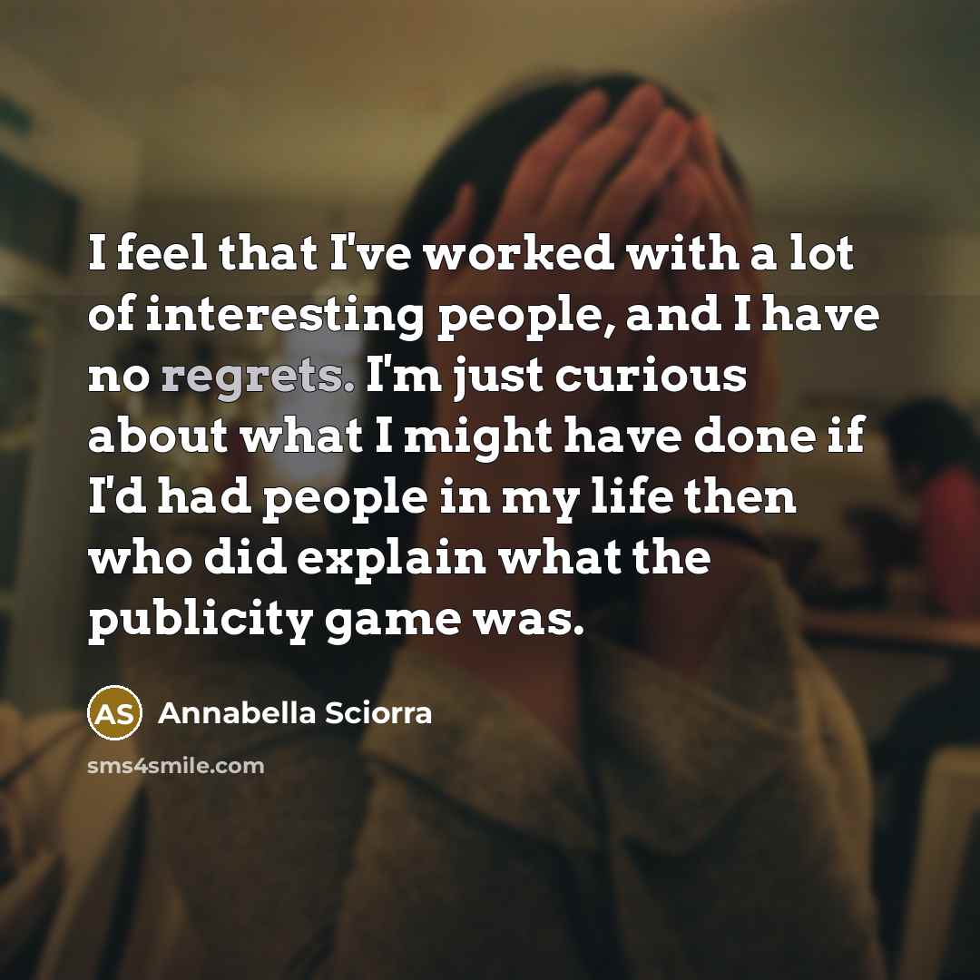 “I feel that I've worked with a lot of interesting…” quote by Annabella Sciorra