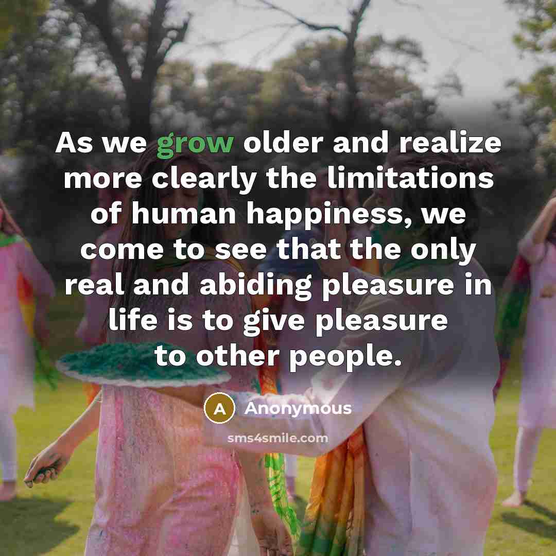 “As we grow older and realize more clearly the limitations…” quote by Anonymous
