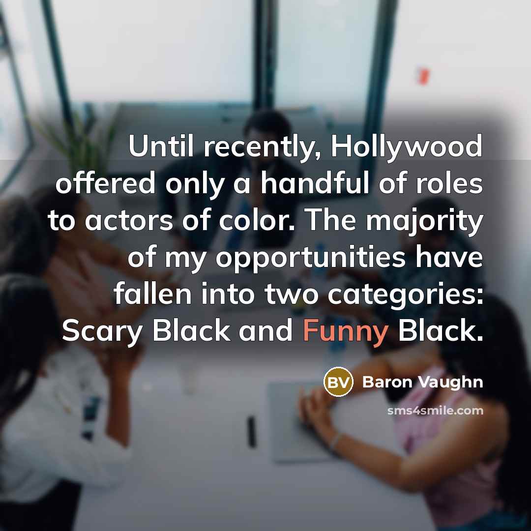 “Until recently, Hollywood offered only a handful of roles to…” quote by Baron Vaughn
