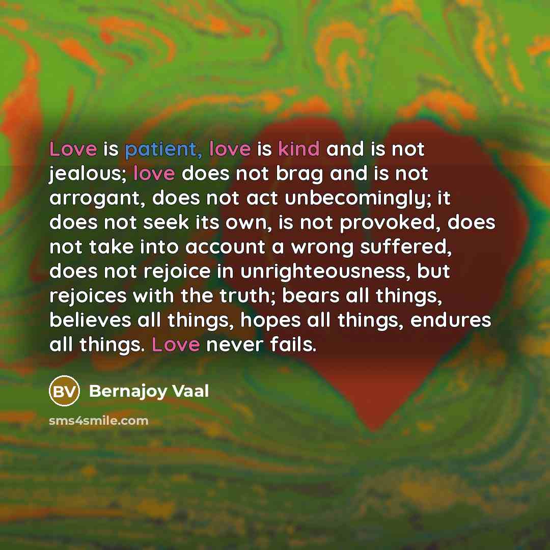 “Love is patient, love is kind and is not jealous;…” quote by Bernajoy Vaal