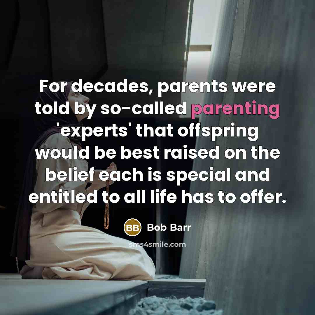 “For decades, parents were told by so-called parenting 'experts' that…” quote by Bob Barr