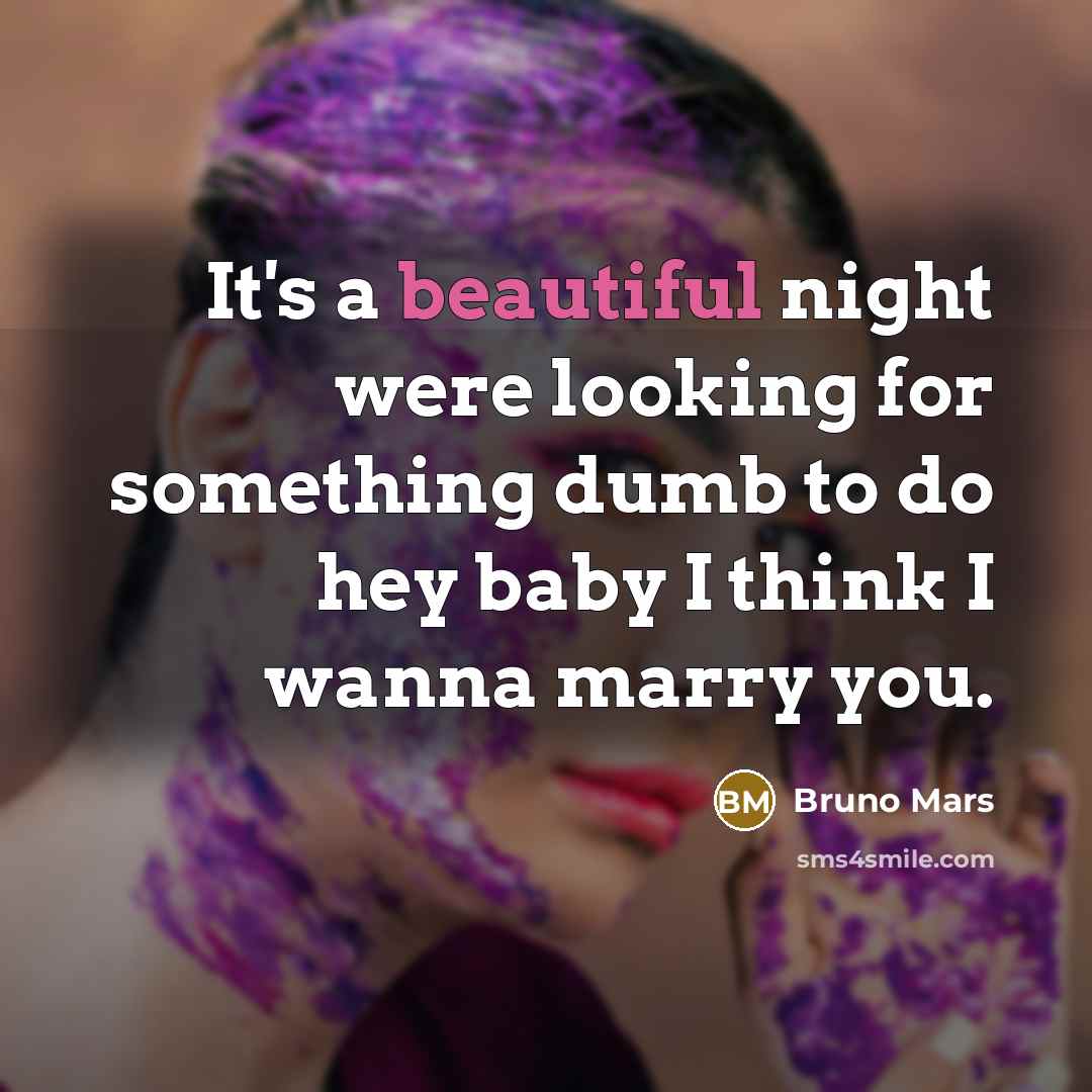 “It's a beautiful night were looking for something dumb to…” quote by Bruno Mars