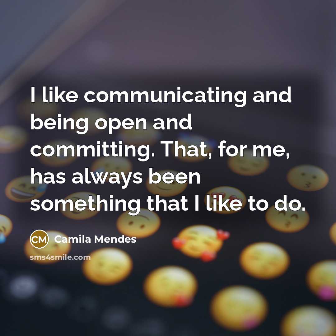“I like communicating and being open and committing. That, for…” quote by Camila Mendes