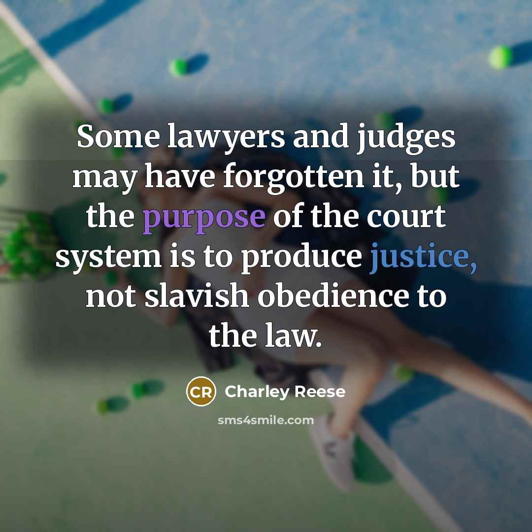 “Some lawyers and judges may have forgotten it, but the…” quote by Charley Reese