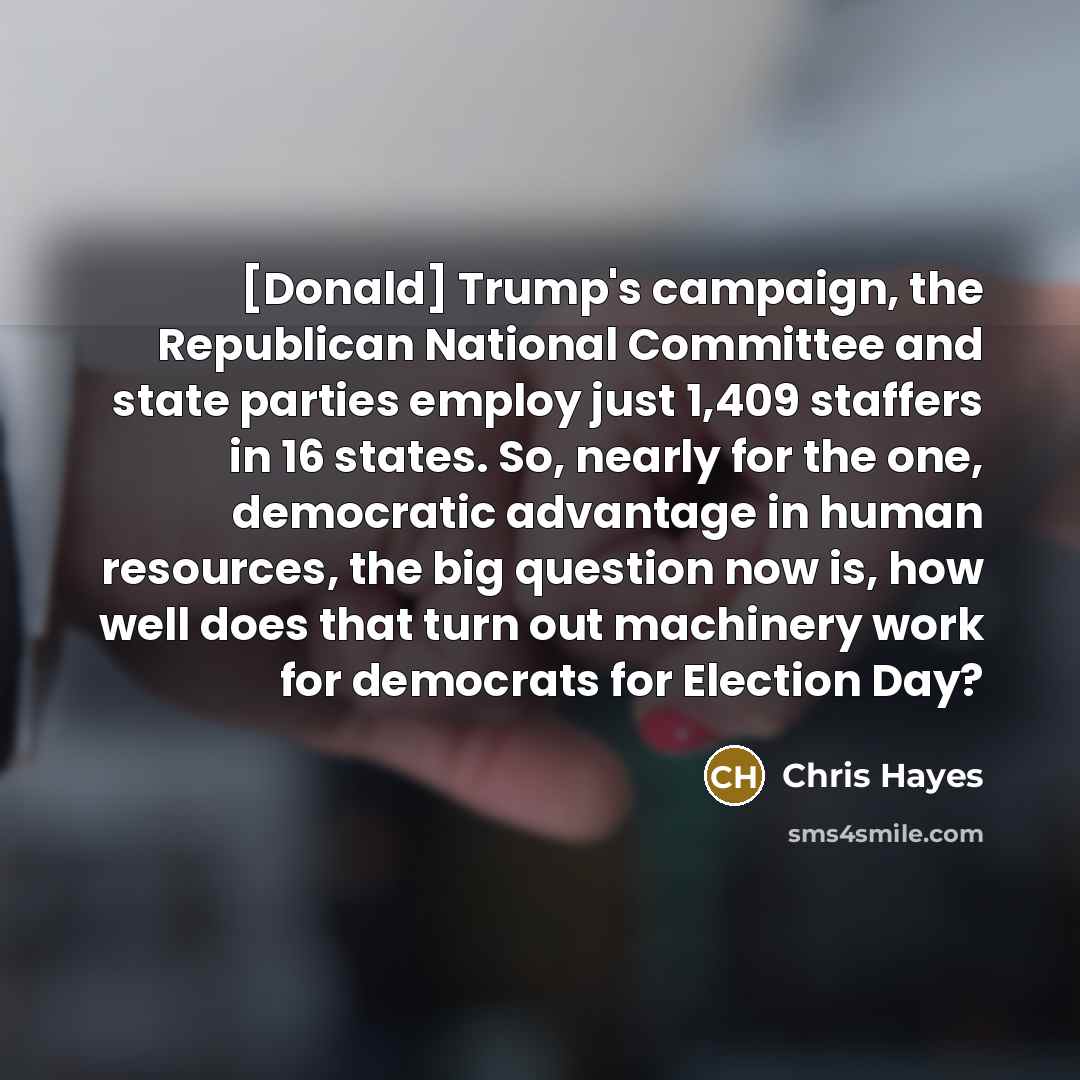 “[Donald] Trump`s campaign, the Republican National Committee and state parties…” quote by Chris Hayes