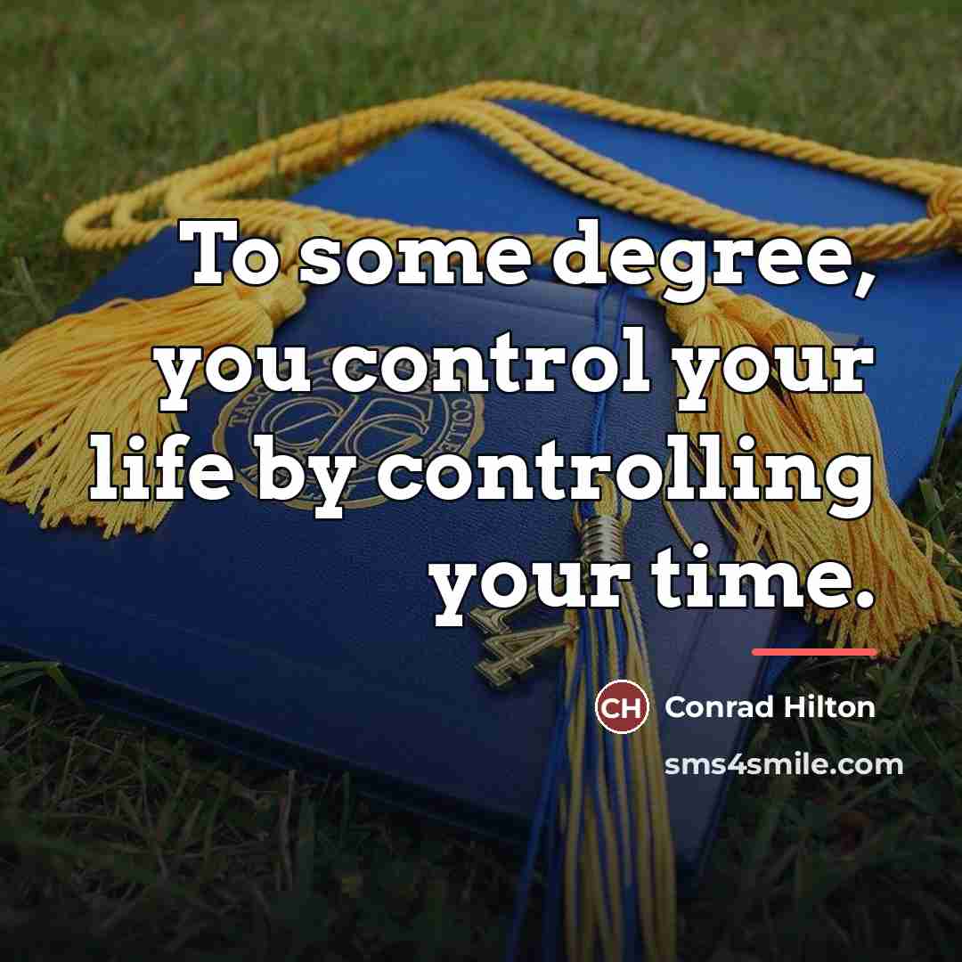 “To some degree, you control your life by controlling your…” quote by Conrad Hilton