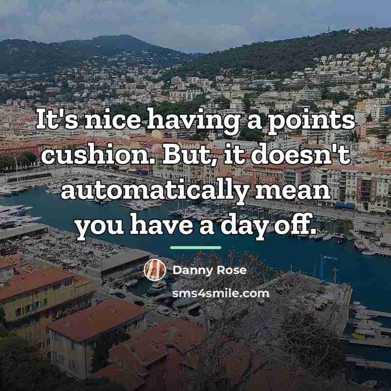 “It's nice having a points cushion. But, it doesn't automatically…” quote by Danny Rose